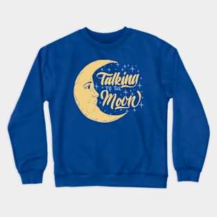 talking to moon Crewneck Sweatshirt